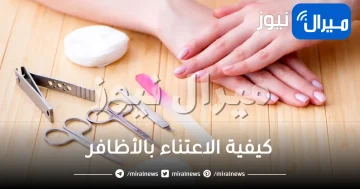 للتطويل السريع.. كيفية الاعتناء بالأظافر؟