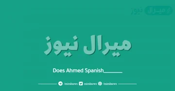 Does Ahmed ________Spanish