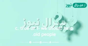 c. true or 1- we should help old people.